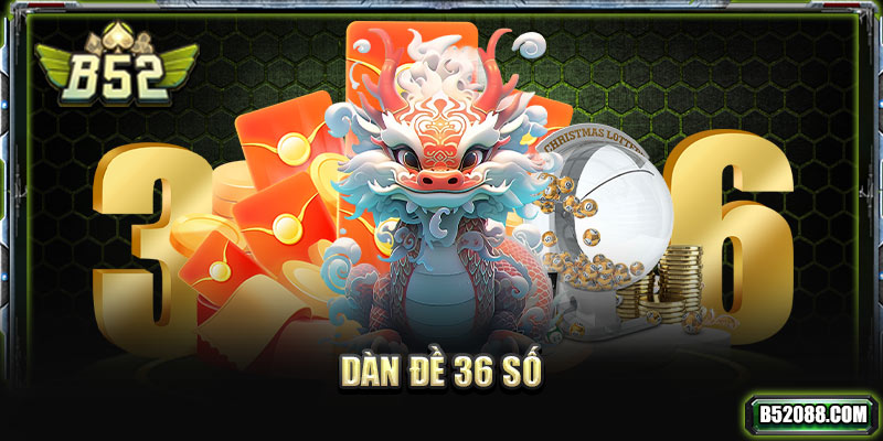 dàn đề 36 số