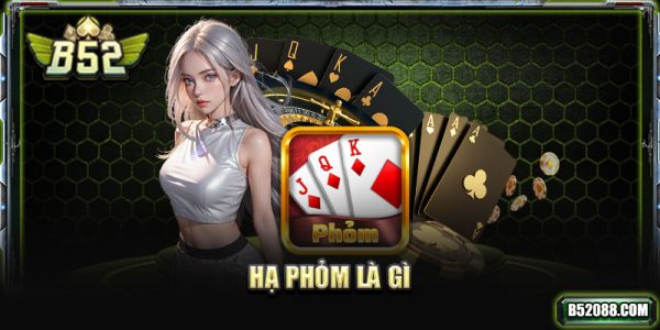 hạ phỏm là gì