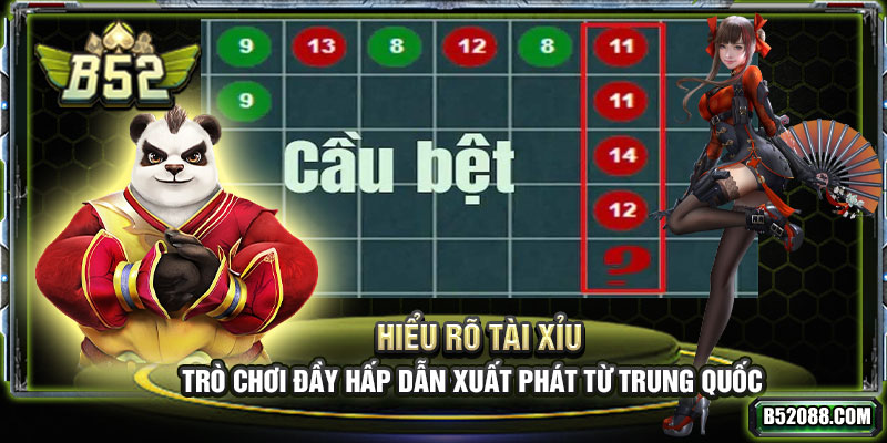 Hiểu rõ Tài Xỉu - trò chơi đầy hấp dẫn xuất phát từ Trung Quốc