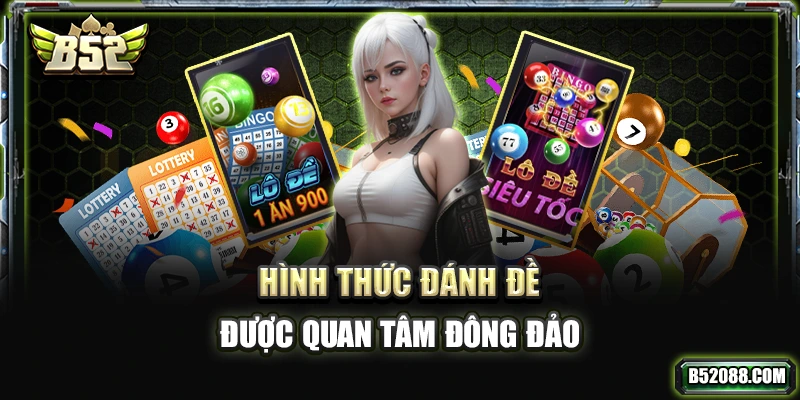 Hình thức đánh đề được quan tâm đông đảo