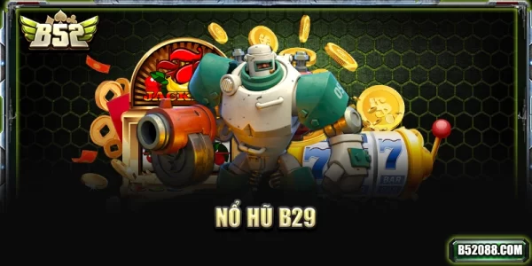 Nổ hũ b29
